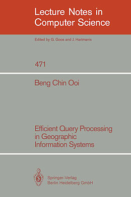 Kartonierter Einband Efficient Query Processing in Geographic Information Systems von Beng Chin Ooi