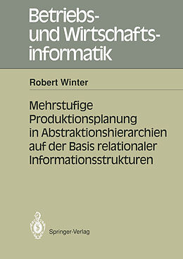 Kartonierter Einband Mehrstufige Produktionsplanung in Abstraktionshierarchien auf der Basis relationaler Informationsstrukturen von Robert Winter