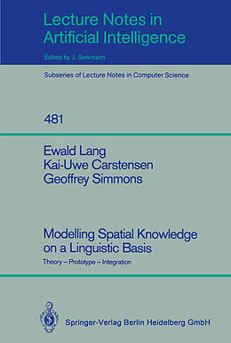 Kartonierter Einband Modelling Spatial Knowledge on a Linguistic Basis von Ewald Lang, Geoffrey Simmons, Kai-Uwe Carstensen