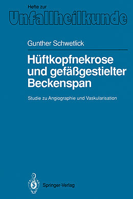 Kartonierter Einband Hüftkopfnekrose und gefäßgestielter Beckenspan von Gunther Schwetlick