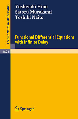 Couverture cartonnée Functional Differential Equations with Infinite Delay de Yoshiyuki Hino, Toshiki Naito, Satoru Murakami