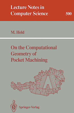 Kartonierter Einband On the Computational Geometry of Pocket Machining von Martin Held