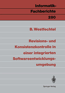 Kartonierter Einband Revisions- und Konsistenzkontrolle in einer integrierten Softwareentwicklungsumgebung von Bernhard Westfechtel