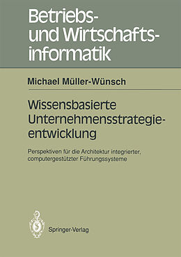 Kartonierter Einband Wissenbasierte Unternehmensstrategieentwicklung von Michael Müller-Wünsch