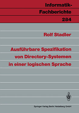 Kartonierter Einband Ausführbare Spezifikation von Directory-Systemen in einer logischen Sprache von Rolf Stadler