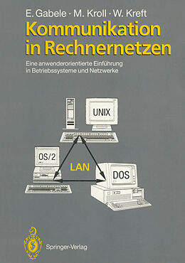 Kartonierter Einband Kommunikation in Rechnernetzen von Eduard Gabele, Michael Kroll, Wolfgang Kreft