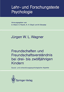 Kartonierter Einband Freundschaften und Freundschaftsverständnis bei drei- bis zwölfjährigen Kindern von Jürgen W.L. Wagner