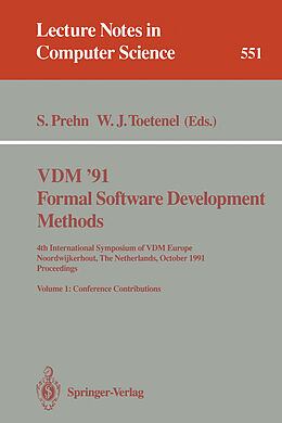 Kartonierter Einband VDM '91. Formal Software Development Methods. 4th International Symposium of VDM Europe, Noordwijkerhout, The Netherlands, October 21-25, 1991. Proceedings von 