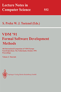Kartonierter Einband VDM '91. Formal Software Development Methods. 4th International Symposium of VDM Europe, Noordwijkerhout, The Netherlands, October 21-25, 1991. Proceedings von 
