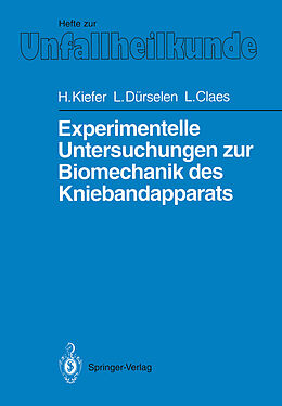 Kartonierter Einband Experimentelle Untersuchungen zur Biomechanik des Kniebandapparats von Hartmuth Kiefer, Lutz Dürselen, Lutz Claes