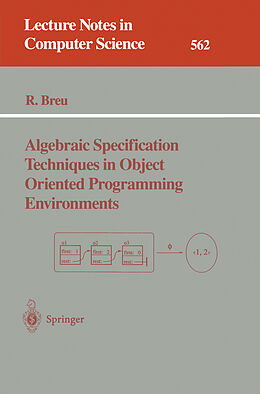 Kartonierter Einband Algebraic Specification Techniques in Object Oriented Programming Environments von Ruth Breu