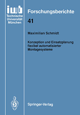 Kartonierter Einband Konzeption und Einsatzplanung flexibel automatisierter Montagesysteme von Maximilian Schmidt