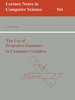 Kartonierter Einband The Use of Projective Geometry in Computer Graphics von Ivan Herman