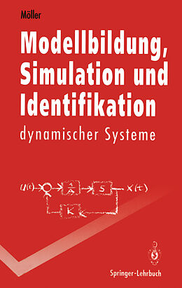 Kartonierter Einband Modellbildung, Simulation und Identifikation dynamischer Systeme von Dietmar P.F. Möller
