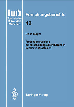 Kartonierter Einband Produktionsregelung mit entscheidungsunterstützenden Informationssystemen von Claus Burger