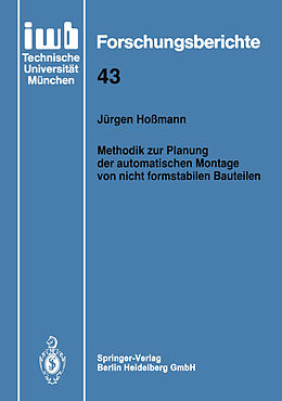 Kartonierter Einband Methodik zur Planung der automatischen Montage von nicht formstabilen Bauteilen von Jürgen Hoßmann