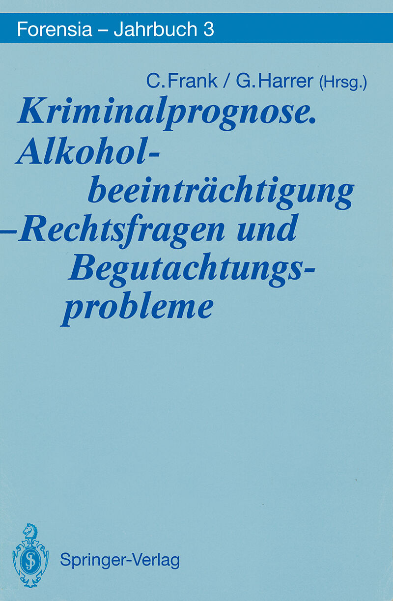 Kriminalprognose. Alkoholbeeinträchtigung  Rechtsfragen und Begutachtungsprobleme