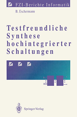 Kartonierter Einband Testfreundliche Synthese hochintegrierter Schaltungen von Bernhard Eschermann
