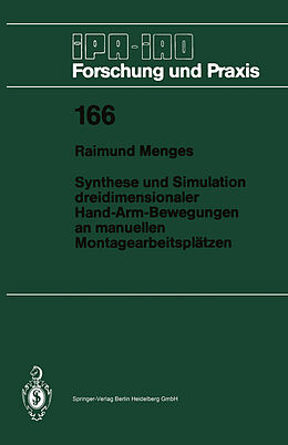Kartonierter Einband Synthese und Simulation dreidimensionaler Hand-Arm-Bewegungen an manuellen Montagearbeitsplätzen von Raimund Menges