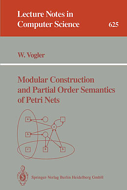 Kartonierter Einband Modular Construction and Partial Order Semantics of Petri Nets von Walter Vogler