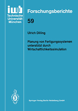 Kartonierter Einband Planung von Fertigungssystemen unterstützt durch Wirtschaftlichkeitssimulation von Ulrich Dilling