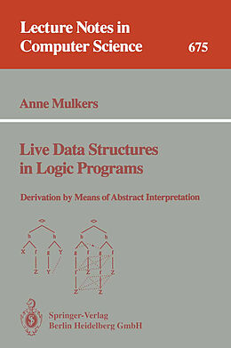 Couverture cartonnée Live Data Structures in Logic Programs de Anne Mulkers