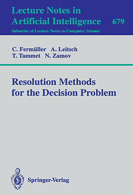 Kartonierter Einband Resolution Methods for the Decision Problem von C. Fermüller, Nail Zamov, Tanel Tammet