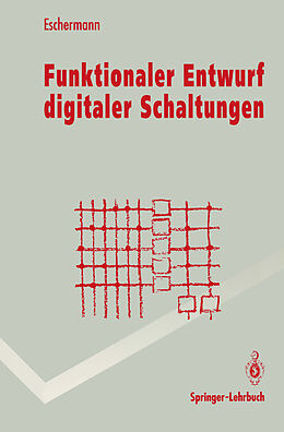 Kartonierter Einband Funktionaler Entwurf digitaler Schaltungen von Bernhard Eschermann