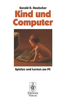 Kartonierter Einband Kind und Computer von Gerald R. Hoelscher