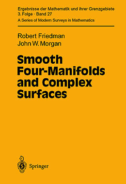 Livre Relié Smooth Four-Manifolds and Complex Surfaces de John W. Morgan, Robert Friedman