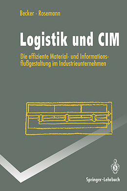 Kartonierter Einband Logistik und CIM von Jörg Becker, Michael Rosemann