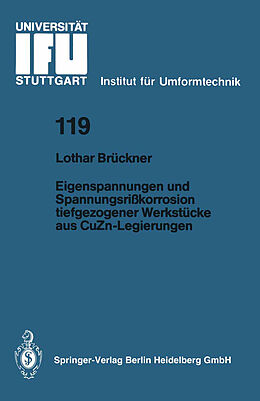 Kartonierter Einband Eigenspannungen und Spannungsrißkorrosion tiefgezogener Werkstücke aus CuZn-Legierungen von Lothar Brückner