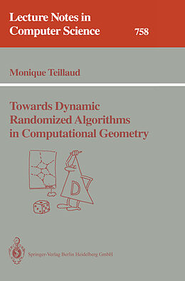 Kartonierter Einband Towards Dynamic Randomized Algorithms in Computational Geometry von Monique Teillaud