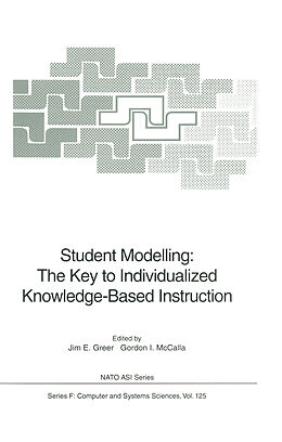 Livre Relié Student Modelling: The Key to Individualized Knowledge-Based Instruction de 