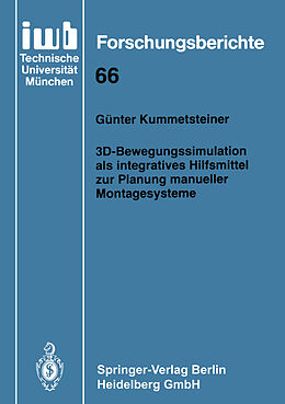 Kartonierter Einband 3D-Bewegungssimulation als integratives Hilfsmittel zur Planung manueller Montagesysteme von Günter Kummetsteiner