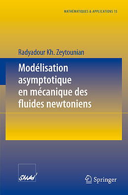 Couverture cartonnée Modélisation asymptotique en mécanique des fluides newtoniens de Radyadour Kh. Zeytounian