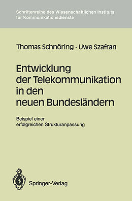 Kartonierter Einband Entwicklung der Telekommunikation in den neuen Bundesländern von Thomas Schnöring, Uwe Szafran
