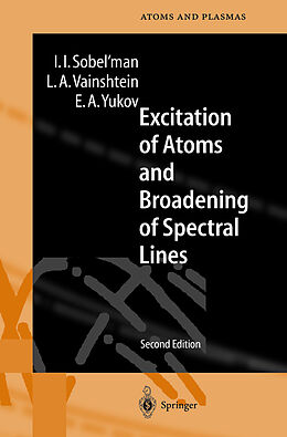 Couverture cartonnée Excitation of Atoms and Broadening of Spectral Lines de Igor I. Sobel'man, Evgenii A. Yukov, Leonid A. Vainshtein