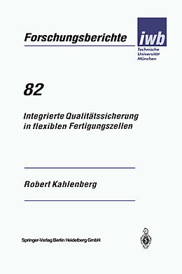 Kartonierter Einband Integrierte Qualitätssicherung in flexiblen Fertigungszellen von Robert Kahlenberg