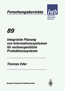 Kartonierter Einband Integrierte Planung von Informationssystemen für rechnergestützte Produktionssysteme von Thomas Eder