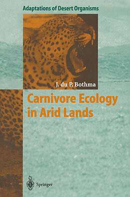 Fester Einband Carnivore Ecology in Arid Lands von Jacobus Du P. Bothma