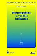 Kartonierter Einband Électromagnétisme, en vue de la modélisation von Alain Bossavit