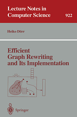 Kartonierter Einband Efficient Graph Rewriting and Its Implementation von Heiko Dörr