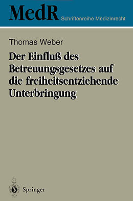 Kartonierter Einband Der Einfluß des Betreuungsgesetzes auf die freiheitsentziehende Unterbringung von Thomas Weber
