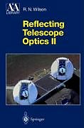 Livre Relié Reflecting Telescope Optics II de Raymond N. Wilson