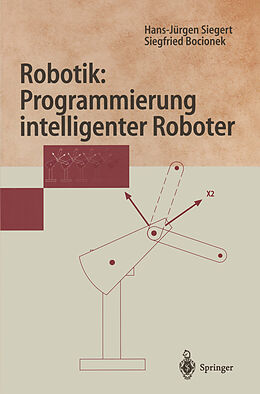 Kartonierter Einband Robotik: Programmierung intelligenter Roboter von Hans-Jürgen Siegert, Siegfried Bocionek