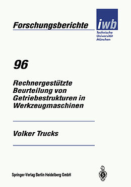 Kartonierter Einband Rechnergestützte Beurteilung von Getriebestrukturen in Werkzeugmaschinen von Volker Trucks