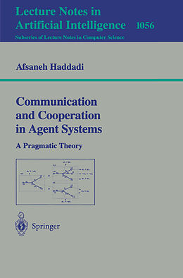Kartonierter Einband Communication and Cooperation in Agent Systems von 