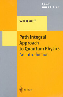 Kartonierter Einband Path Integral Approach to Quantum Physics von Gert Roepstorff