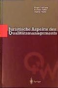 Fester Einband Juristische Aspekte des Qualitätsmanagements von Jürgen Ensthaler, Andreas Füßler, Dagmar Nuissl